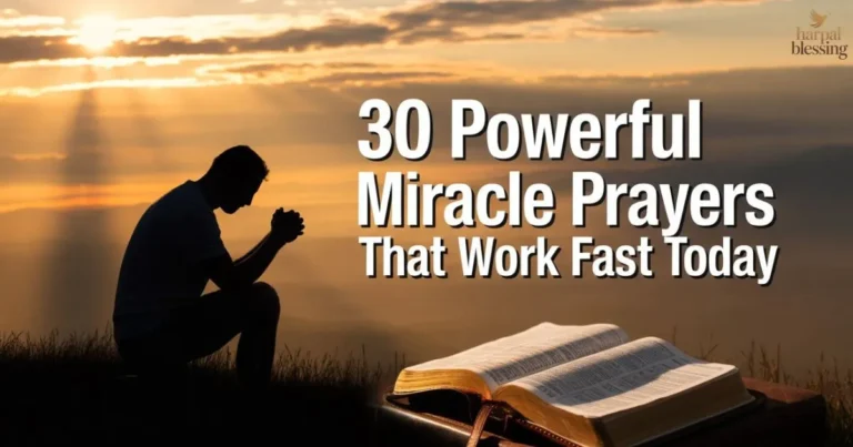 Miracle Prayers That Work Fast for healing, breakthrough prayers, and faith filled hope in God’s power today
