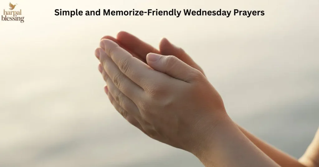 Simple and memorized Wednesday prayers for daily strength, peace, and blessings.