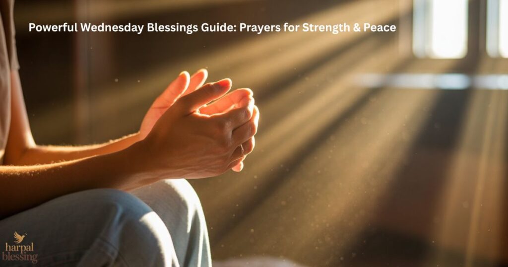 Powerful Wednesday Blessings Guide with prayers for strength, peace, and midweek inspiration